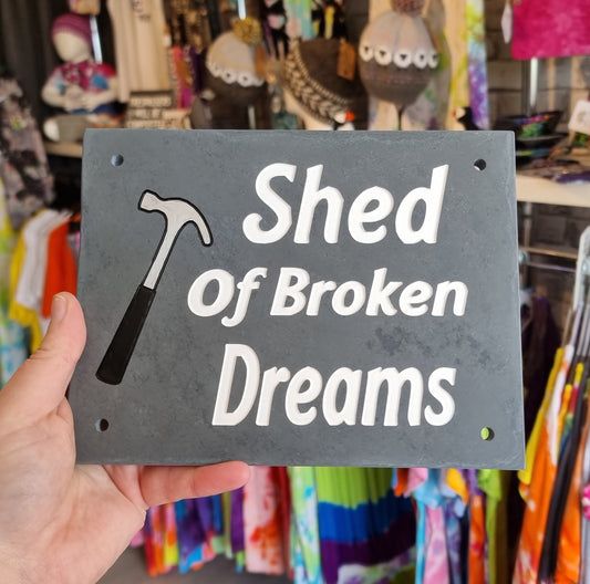 Medium Slate Plaque - Shed of Broken Dreams