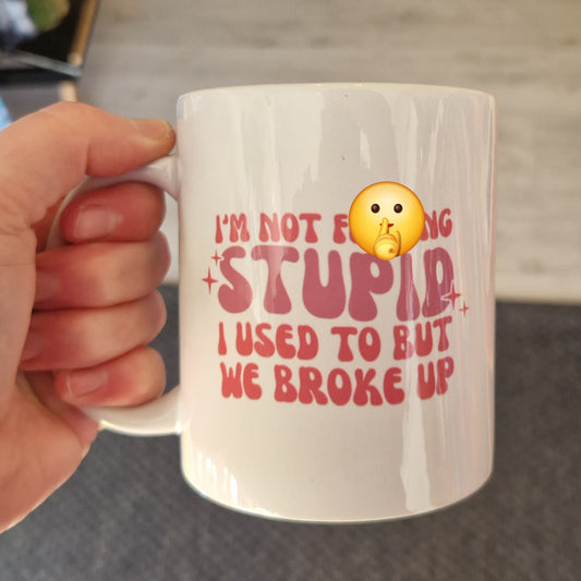 ADULTS Stupid Mug *Explicit*