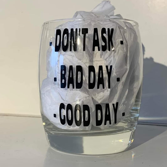 "Good Day, Bad Day, Don't Ask" Slogan Mixer Glass