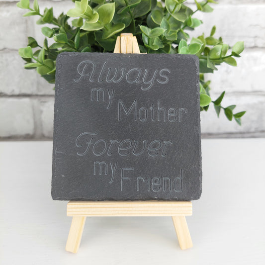 Etched Slate Coaster - Always My Mother